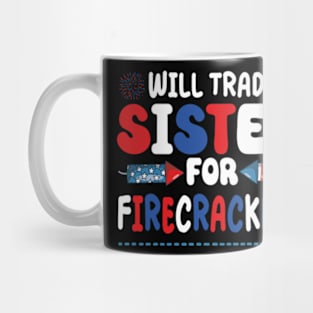 Funny Boys 4th Of July Kids Trade Sister For Firecrackers Mug